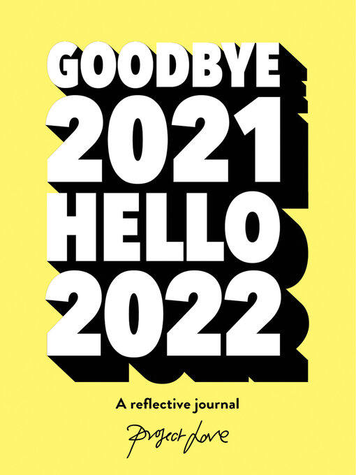 Title details for Goodbye 2021, Hello 2022 by Project Love - Available